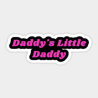 Daddy's Little Daddy Sticker